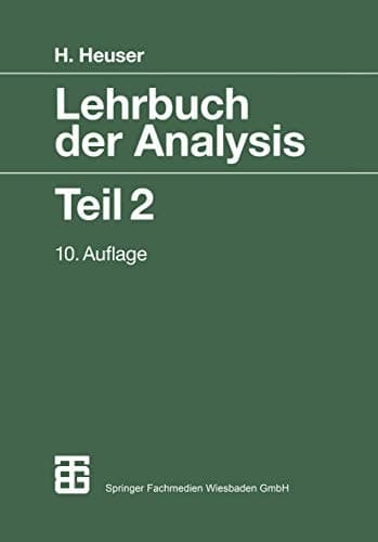 Lehrbuch der Analysis Mit 631 Aufgaben, zum Teil mit Lösungen