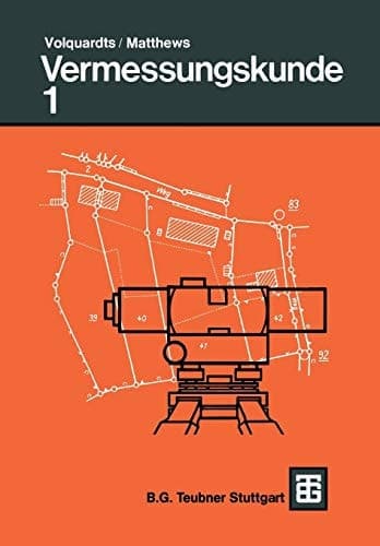 Vermessungskunde Für die Fachgebiete Architektur / Bauingenieurwesen / Vermessungswesen