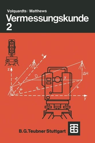 Vermessungskunde Für die Fachgebiete Architektur / Bauingenieurwesen / Vermessungswesen. Teil 2