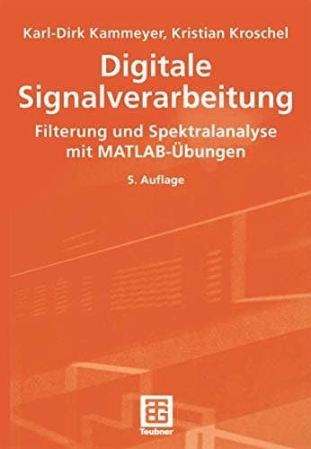 Digitale Signalverarbeitung Filterung und Spektralanalyse mit MATLAB-Übungen