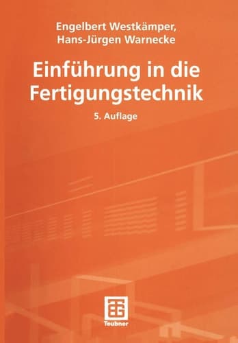 Einführung in die Fertigungstechnik mit 9 Tabellen