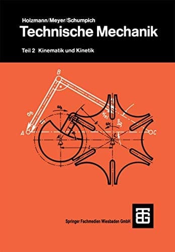 Technische Mechanik Teil 2: Kinematik und Kinetik