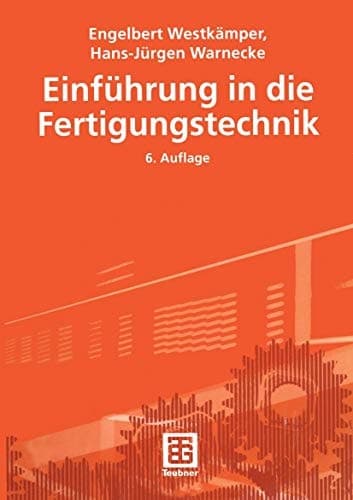 Einführung in die Fertigungstechnik mit 10 Tabellen
