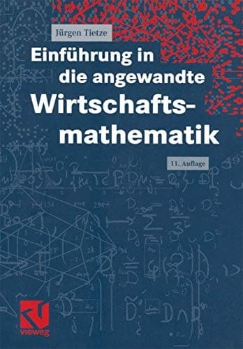 Einführung in die angewandte Wirtschaftsmathematik Mit 1300 Übungsaufgaben. Hauptbd.
