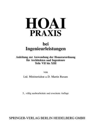 HOAI Praxis bei Ingenieurleistungen. Anleitung zur Anwendung der Honorarordnung für Architekten und Ingenieure Teile VII bis XIII.