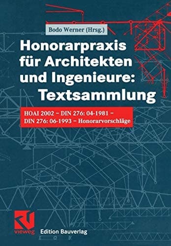 Honorarpraxis für Architekten und Ingenieure: Textsammlung HOAI 2002 — DIN 276:04-1981 — DIN 276:06-1993 — Honorarvorschläge