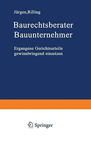 Baurechtsberater Bauunternehmer Ergangene Gerichtsurteile gewinnbringend einsetzen