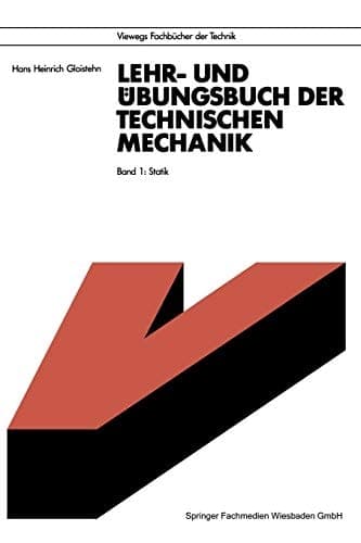 Lehr- und Übungsbuch der Technischen Mechanik Band 1: Statik