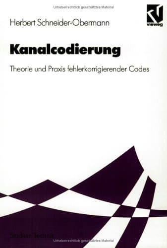 Kanalcodierung Theorie und Praxis fehlerkorrigierender Codes