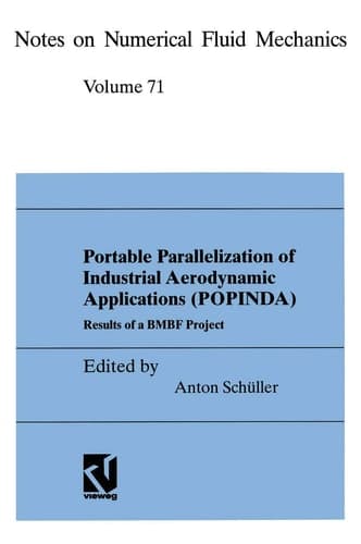 Portable Parallelization of Industrial Aerodynamic Applications (POPINDA): Results of a BMBF Project (Notes on Numerical Fluid Mechanics)