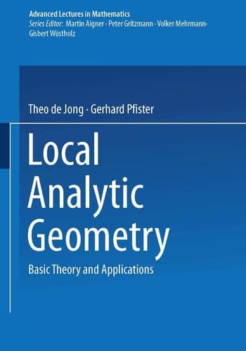 Local Analytic Geometry Basic Theory and Applications