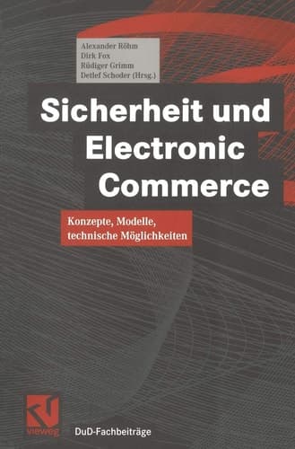 Sicherheit und Electronic Commerce Konzepte, Modelle, technische Möglichkeiten