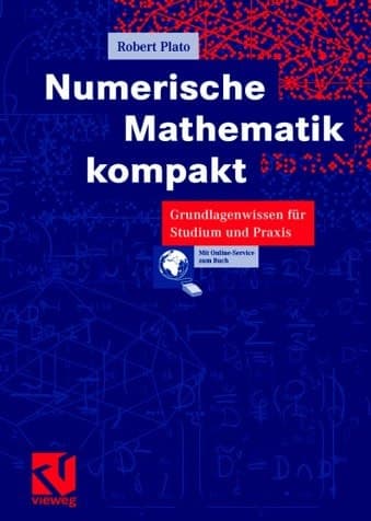 Numerische Mathematik kompakt Grundlagenwissen für Studium und Praxis