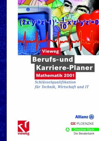 Vieweg Berufs- und Karriere-Planer Mathematik 2001 Schlüsselqualifikation für Technik, Wirtschaft und IT ; für Studenten und Hochschulabsolventen ; mit 150 Firmenprofilen und Stellenanzeigen