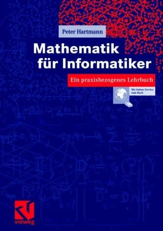 Mathematik für Informatiker ein praxisbezogenes Lehrbuch