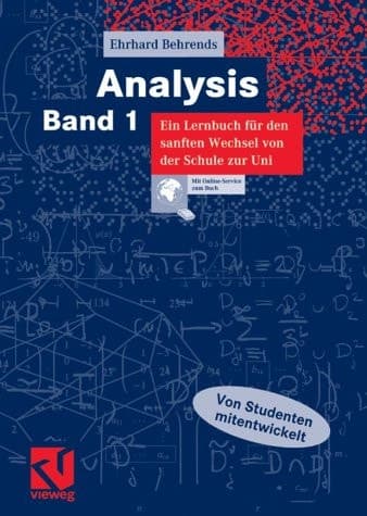 Analysis : ein Lernbuch für den sanften Wechsel von der Schule zur Uni ; [von Studenten mitentwickelt ; mit Online-Service zum Buch]. 1