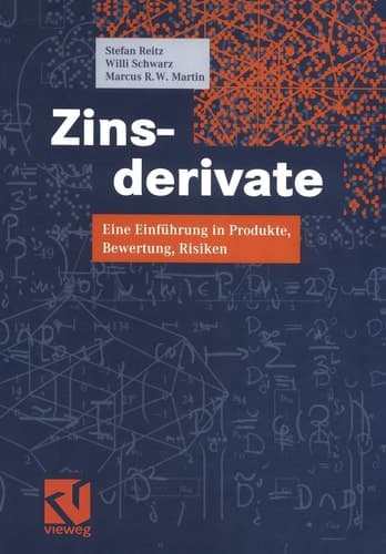 Zinsderivate Eine Einführung in Produkte, Bewertung, Risiken