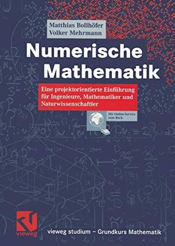 Numerische Mathematik Eine projektorientierte Einführung für Ingenieure, Mathematiker und Naturwissenschaftler