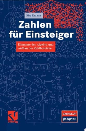 Zahlen für Einsteiger Elemente der Algebra und Aufbau der Zahlbereiche