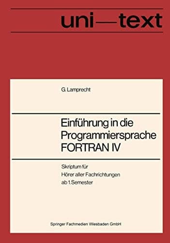 Einführung in die Programmiersprache FORTRAN IV Anleitung zum Selbststudium