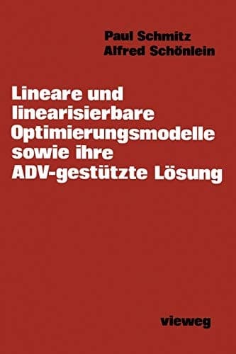 Lineare und linearisierbare Optimierungsmodelle sowie ihre ADV-gestützte Lösung