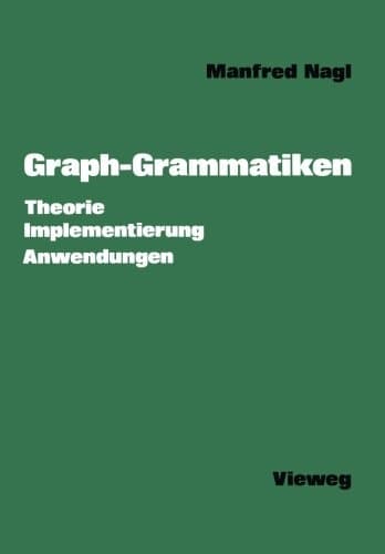 Graph-Grammatiken Theorie Anwendungen Implementierung