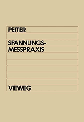 Spannungsmeßpraxis Ermittlung von Last- und Eigenspannungen