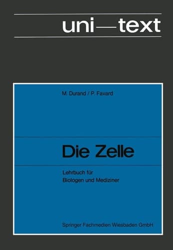 Die Zelle Lehrbuch für Biologen und Mediziner