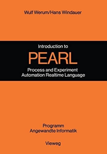 Introduction to PEARL: Process and Experiment Automation Realtime Language Description with Examples (German Edition)