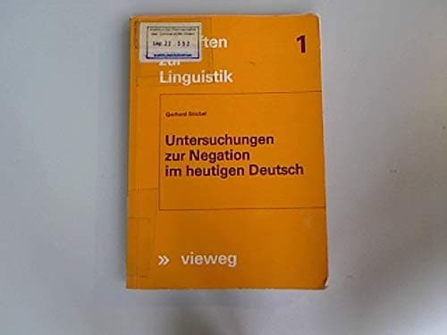Untersuchungen zur Negation im heutigen Deutsch