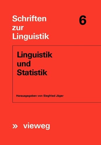 Linguistik und Statistik (Schriften zur Linguistik, 6) (German Edition)
