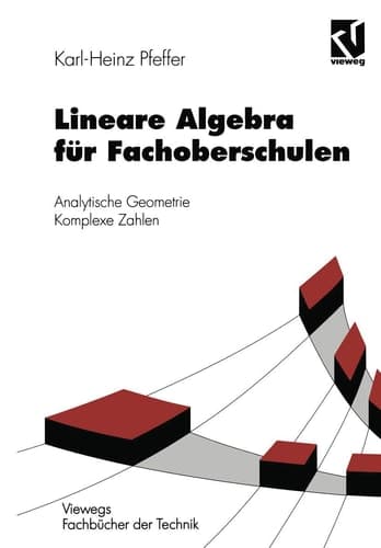 Lineare Algebra für Fachoberschulen Analytische Geometrie Komplexe Zahlen