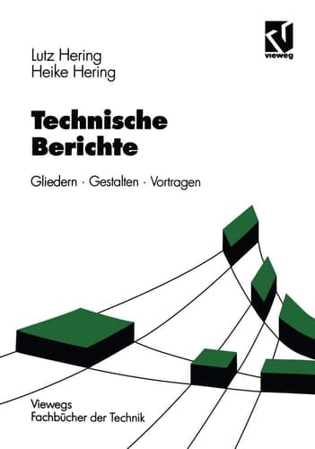Technische Berichte gliedern, gestalten, vortragen