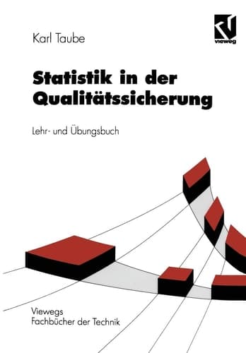 Statistik in der Qualitätssicherung Lehr- und Übungsbuch