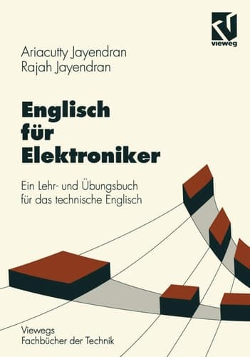 Englisch für Elektroniker Ein Lehr- und Übungsbuch für das technische Englisch
