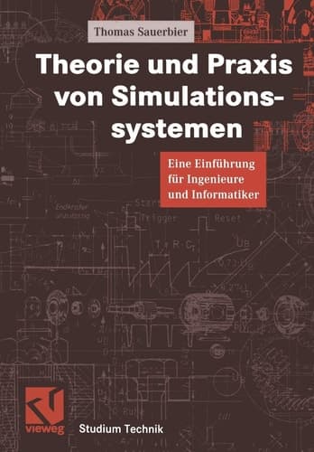 Theorie und Praxis von Simulationssystemen Eine Einführung für Ingenieure und Informatiker