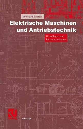 Elektrische Maschinen und Antriebstechnik Grundlagen und Betriebsverhalten