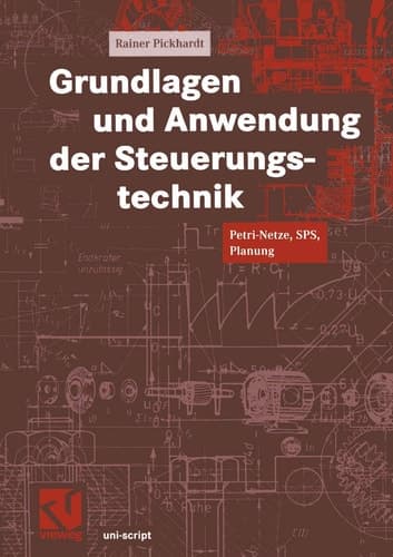 Grundlagen und Anwendung der Steuerungstechnik Petri-Netze, SPS, Planung