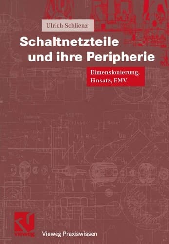Schaltnetzteile und ihre Peripherie Dimensionierung, Einsatz, EMV