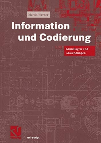 Information und Codierung Grundlagen und Anwendungen