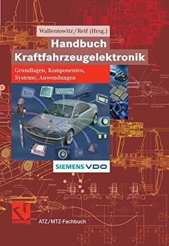 Handbuch Kraftfahrzeugelektronik Grundlagen, Komponenten, Systeme, Anwendungen ; mit zahlreichen Tabellen
