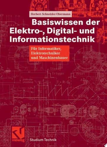 Basiswissen der Elektro-, Digital- und Informationstechnik Für Informatiker, Elektrotechniker und Maschinenbauer