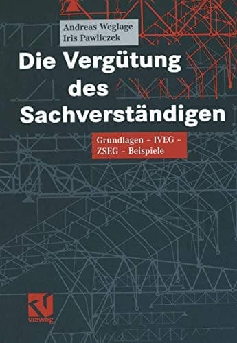 Die Vergütung des Sachverständigen Grundlagen - JVEG - ZSEG - Beispiele