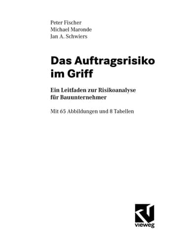 Das Auftragsrisiko im Griff Ein Leitfaden zur Risikoanalyse für Bauunternehmer
