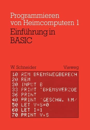 Einführung in BASIC Mit zahlreichen Beispielen und 10 vollständigen Programmen