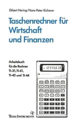 Taschenrechner für Wirtschaft und Finanzen Arbeitsbuch für die Rechner TI-31, TI-41, TI-42 und TI-44
