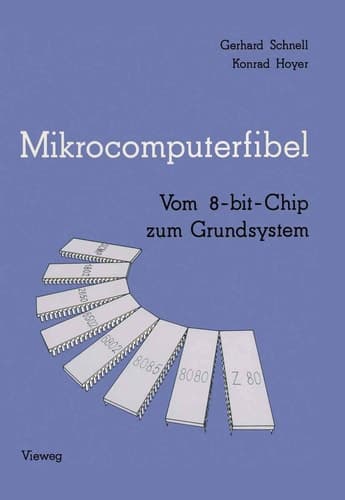 Mikrocomputerfibel Vom 8-bit-Chip zum Grundsystem