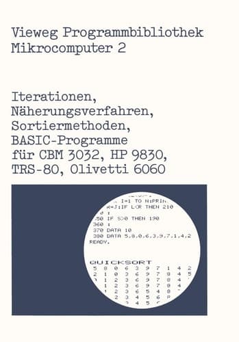 Iterationen, Näherungsverfahren, Sortiermethoden BASIC-Programme für CBM 3032, HP 9830, TRS-80, Olivetti 6060
