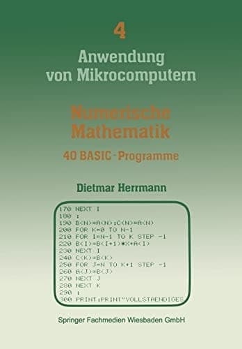 Numerische Mathematik - 40 BASIC-Programme