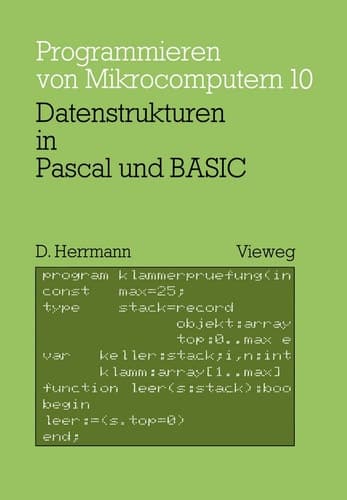 Datenstrukturen in Pascal und BASIC mit 12 Pascal- und 8 BASIC-Programmen